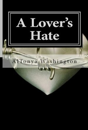 A Lover's Hate by AlTonya Washington