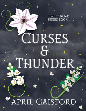 Curses and Thunder: Sweet Briar Series Book 1 by April Gaisford