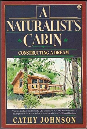 A Naturalist's Cabin by Cathy Johnson