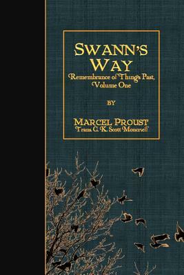 Swann's Way: Remembrance of Things Past, Volume One by Marcel Proust