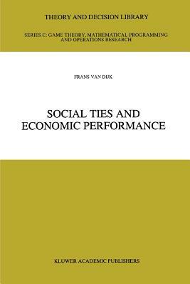 Social Ties and Economic Performance by Frans van Dijk