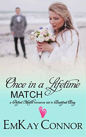 Once in a Lifetime Match by EmKay Connor