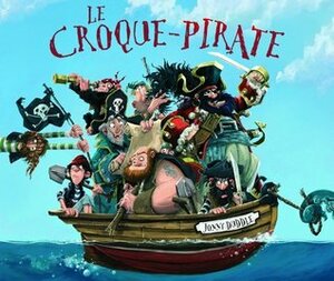 Le Croque-Pirate by Jonny Duddle