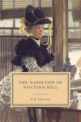 The Napoleon of Notting Hill by G.K. Chesterton