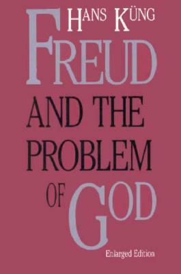 Freud and the Problem of God: Enlarged Edition by Hans Kung