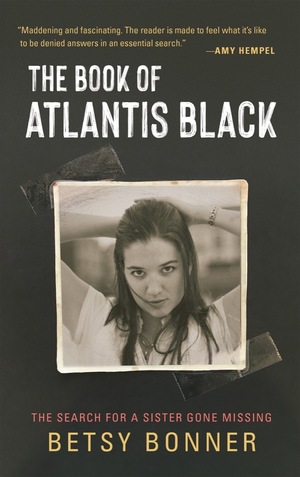 The Book of Atlantis Black: The Search for a Sister Gone Missing by Betsy Bonner