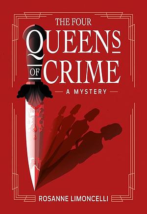 The Four Queens of Crime by Rosanne Limoncelli