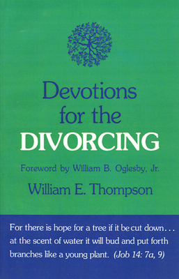 Devotions for the Divorcing by William E. Thompson