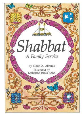 Shabbat: A Family Service by Judy Abrams