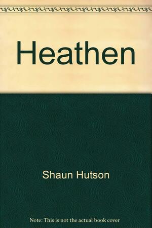 Heathen by Shaun Hutson