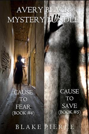 Avery Black Mystery Bundle: Cause to Fear / Cause to Save by Blake Pierce