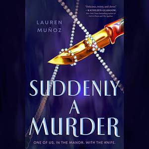 Suddenly a Murder by Lauren Muñoz