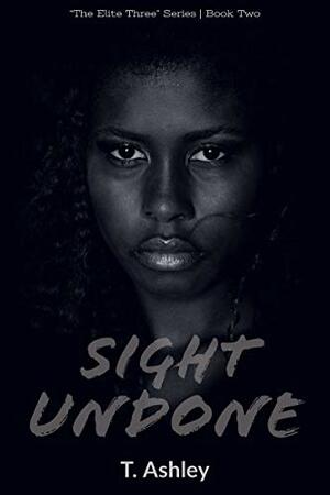 Sight Undone by T. Ashley