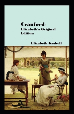 Cranford-Elizabeth's Original Edition(Annotated) by Elizabeth Gaskell