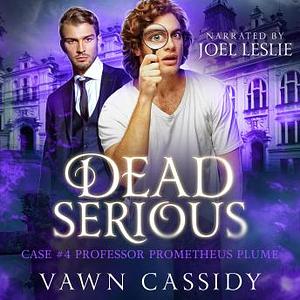 Dead Serious Case #4 Professor Prometheus Plume by Vawn Cassidy