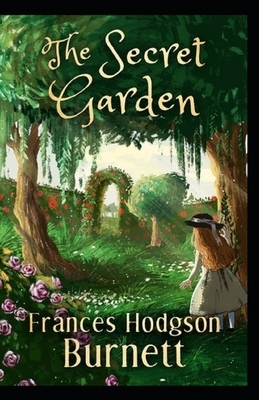 The Secret Garden Illustrated by Frances Hodgson Burnett