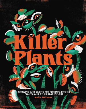 Killer Plants by Molly Williams