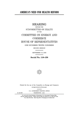 America's need for health reform by United S. Congress, United States House of Representatives, Committee on Energy and Commerc (house)