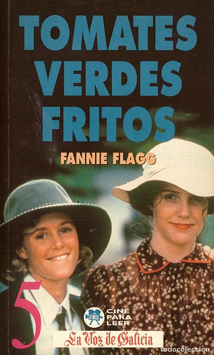 Tomates Verdes Fritos by Fannie Flagg