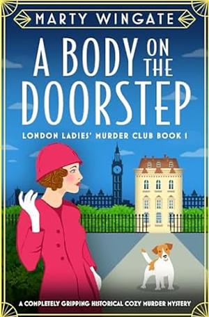 A Body on the Doorstep: A Completely Gripping Historical Cozy Murder Mystery by Marty Wingate