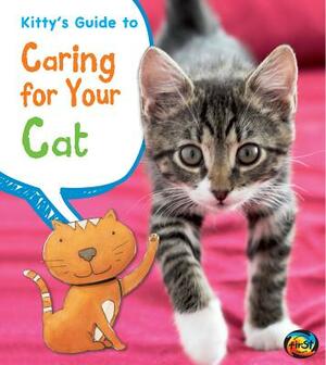 Kitty's Guide to Caring for Your Cat by Anita Ganeri, Rick Peterson