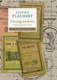 Den eviga dumheten : berättelsen om Bouvard & Pécuchet by Gustave Flaubert