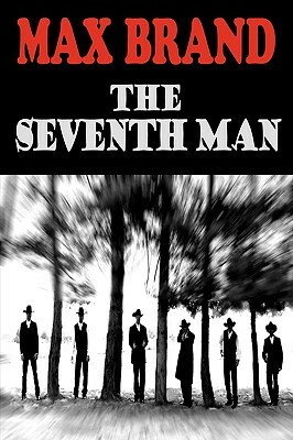 The Seventh Man by Max Brand