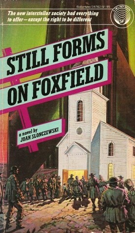 Still Forms on Foxfield by Joan Slonczewski