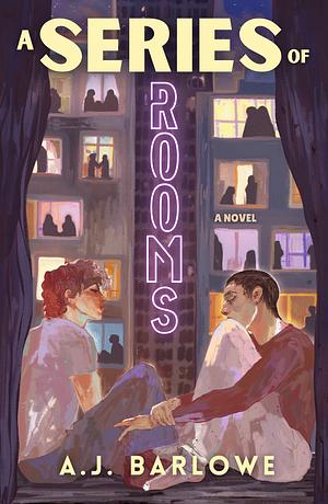 A Series of Rooms by A.J. Barlowe