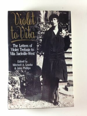 Violet To Vita The Letters Of Violet Trefusis To Vita Sackville West by Violet Trefusis