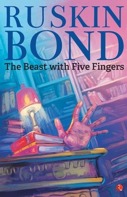 The Beast with Five Fingers by Ruskin Bond