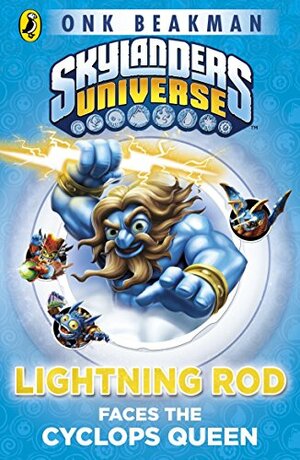 Skylanders Universe: Lightning Rod Faces the Cyclops Queen by Onk Beakman, Cavan Scott