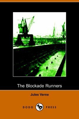 The Blockade Runners (Extraordinary Voyages, #8.5) by Jules Verne