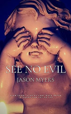 See No Evil by Jason Myers