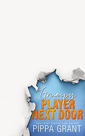 The Grumpy Player Next Door by Pippa Grant