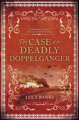 The Case of the Deadly Doppelganger, Volume 2 by Lucy Banks
