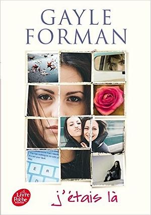 J'étais là by Gayle Forman