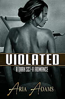 Violated by Aria Adams, Katie Douglas