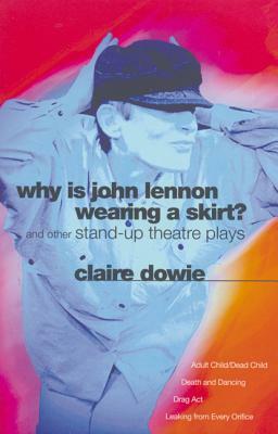 Why Is John Lennon Wearing Ski by Claire Dowie, Claire Downie