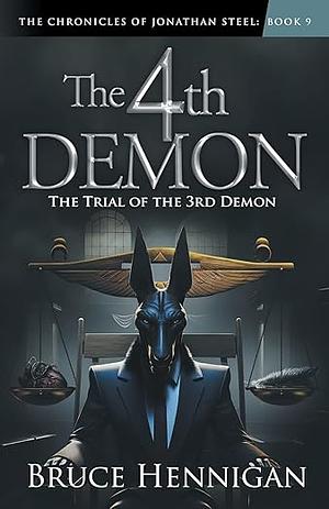 The 4th Demon: The Trial of the 3rd Demon by Bruce Hennigan