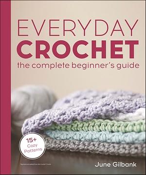 Everyday Crochet by June Gilbank