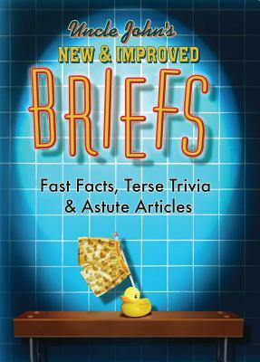 Uncle John's New & Improved Briefs: Fast Facts, Terse Trivia & Astute Articles by Bathroom Readers' Institute