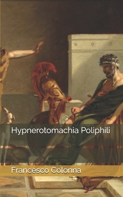 Hypnerotomachia Poliphili by Francesco Colonna