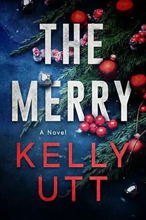 The Merry by Kelly Utt