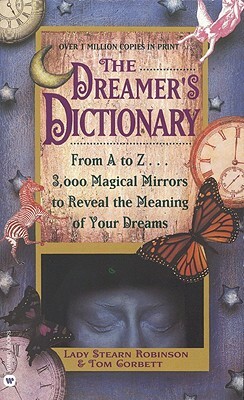 Dreamer's Dictionary: From A to Z ... 3,000 Magical Mirrors to Reveal the Meanin by Stearn Robinson