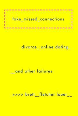 Fake Missed Connections by Brett Fletcher Lauer