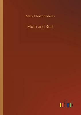 Moth and Rust by Mary Cholmondeley