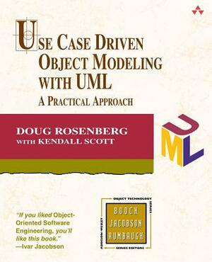 Use Case Driven Object Modeling with UML by Kendall Scott, Doug Rosenberg