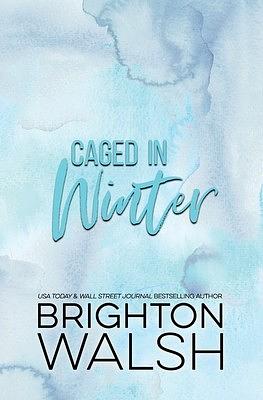 Caged in Winter by Brighton Walsh