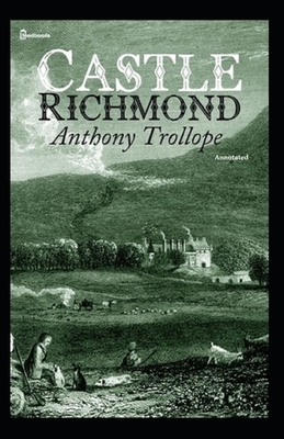 Castle Richmond Annotated by Anthony Trollope